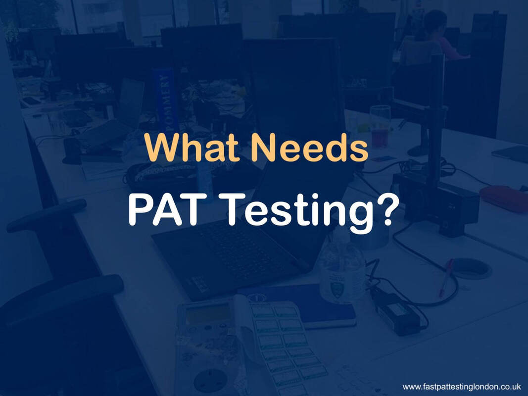 What need's PAT Testing?