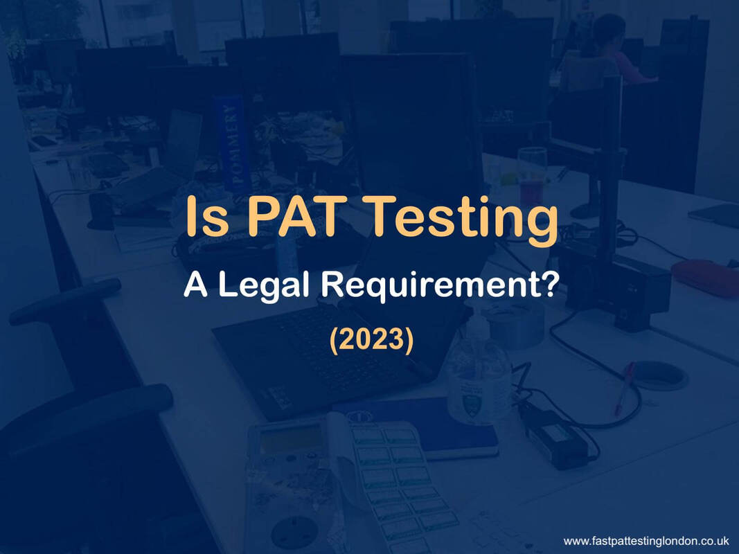 Is PAT Testing a Legal Requirement? (2023)